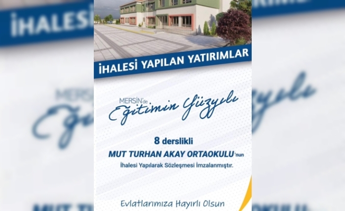 Mersin Mut'ta Eğitime Dev Yatırım: Turhan Akay Ortaokulu İçin İmzalar Atıldı